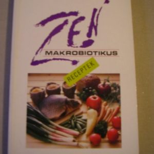 Zen makrobiotikus receptek