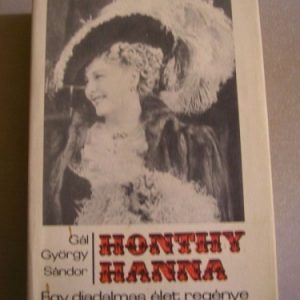 Honthy Hanna – Egy diadalmas élet regénye