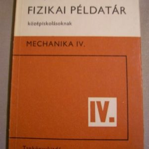 Fizikai példatár középiskolásoknak – Mechanika IV.
