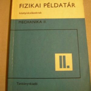 Fizikai példatár középiskolásoknak – Mechanika II.