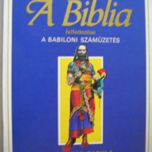 A biblia felfedezése 5. – A babiloni számüzetés