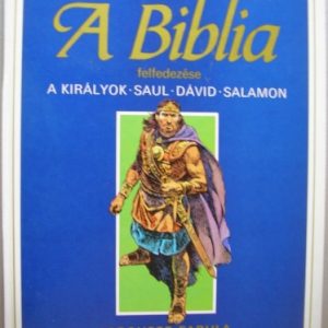 A biblia felfedezése 3. – A királyok-Saul-Dávid-Salamon
