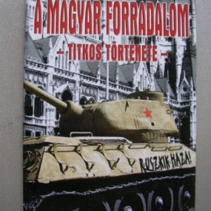 A magyar forradalom titkos története