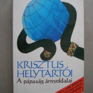 Krisztus helytartói – A pápaság árnyoldalai