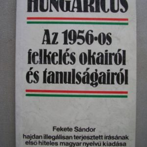 Hungaricus – Az 1956-os felkelés okairól és tanulságairól