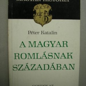 A magyar romlásnak századában