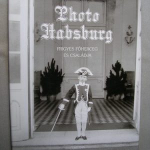 Photo Habsburg – Frigyes főherceg és családja