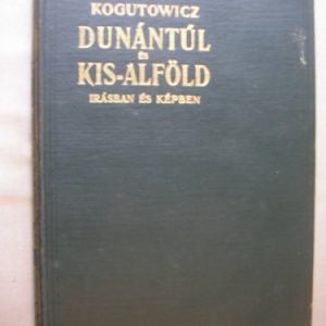 Dunántúl és Kis-Alföld írásban és képben I.