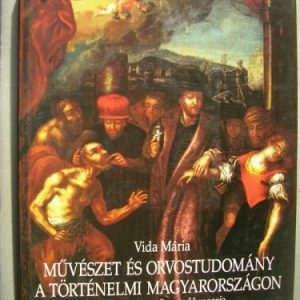 Művészet és orvostudomány a történelmi Magyarországon