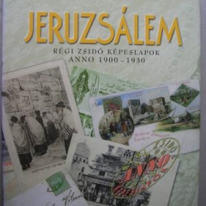 Jeruzsálem – Régi zsidó képeslapok anno 1900-1930