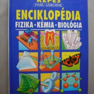 Képes enciklopédia – Fizika, kémia, biológia