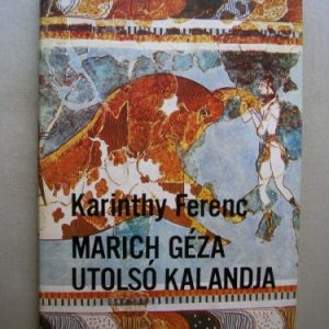 Marich Géza utolsó kalandja
