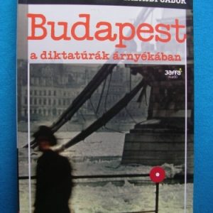 Budapest a diktatúrák árnyékában