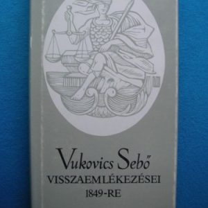 Vukovics Sebő visszaemlékezései 1849-re
