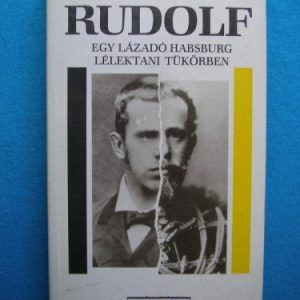 Rudolf – Egy lázadó Habsburg lélektani tükörben