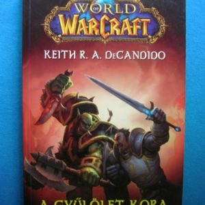 A gyűlölet kora – Worl of WarCraft