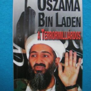Oszama Bin Laden a terrormilliárdos