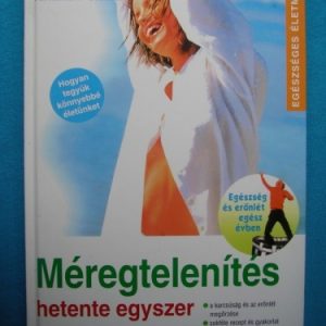 Méregtelenítés hetente egyszer