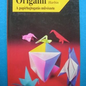 Origami – A papírhajtogatás művészete
