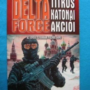 A Delta Force titkos katonai akciói