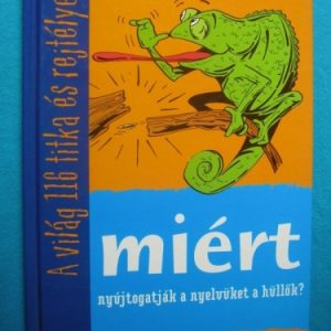 Miért nyújtogatják nyelvüket a hüllők? ~ A világ 116 titka és rejtélye