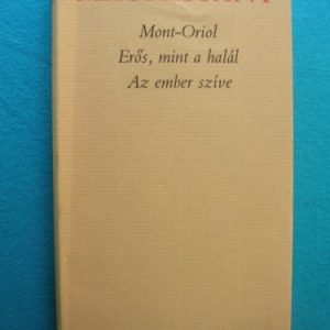 Mont-Oriol / Erős, mint a halál /Az ember szíve