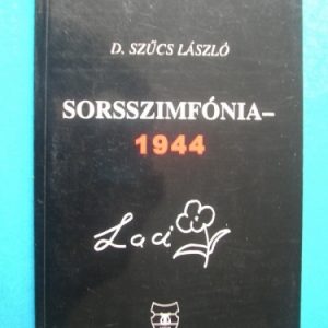 Sorsszimfónia – 1944