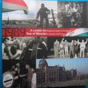 1989 – A csodák éve Magyarországon és Európában