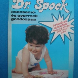Dr. Spock csecsemő~ és gyermekgondozása