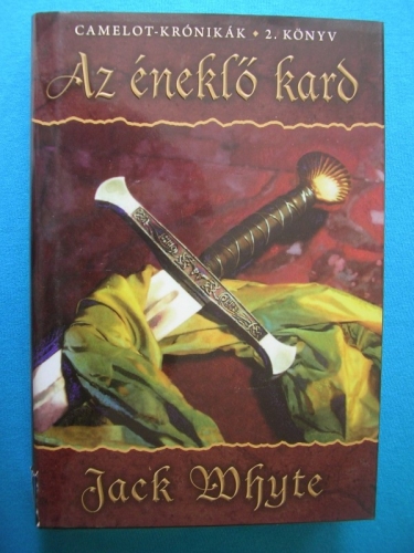 Az éneklő kard – Camelot-krónikák 2. könyv