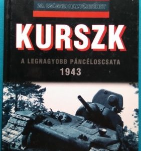 Kurszk ~ A legnagyobb páncélos csata 1943
