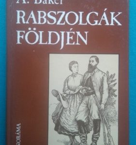 Rabszolgák földjén ~ Egy magyar nő felfedezők és rabszolgák közt