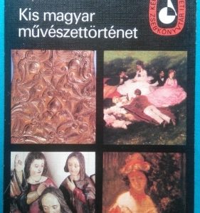 Kis magyar művészettörténet