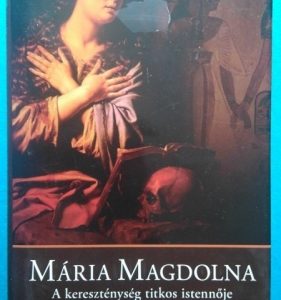 Mária Magdolna ~ A kereszténység titkos istennője