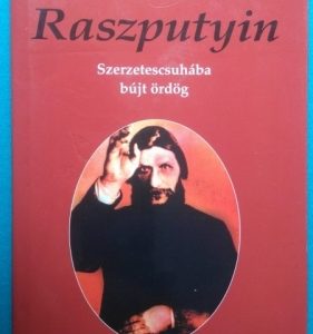 Raszputyin ~ Szerzetescsuhába bújt ördög