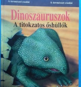 Dinoszauruszok ~ A titokzatos őshüllők