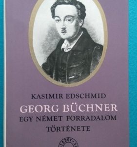 Georg Büchner ~ Egy német forradalom története