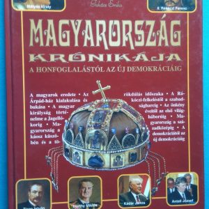 Magyarország krónikája – A honfoglalástól az új demokráciáig
