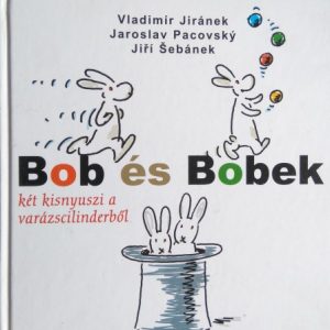 Bob és Bobek – Két kis nyuszi a varázscilinderből
