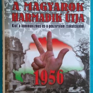 A magyarok harmadik útja – 1956