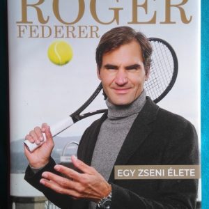 Roger Federer – Egy zseni élete