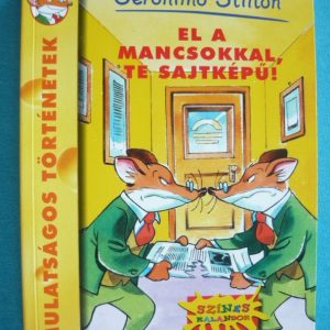 Geronimo Stilton – El a mancsokkal, te sajtképű!