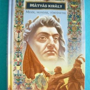 Mátyás király – Mesék, mondák, történetek