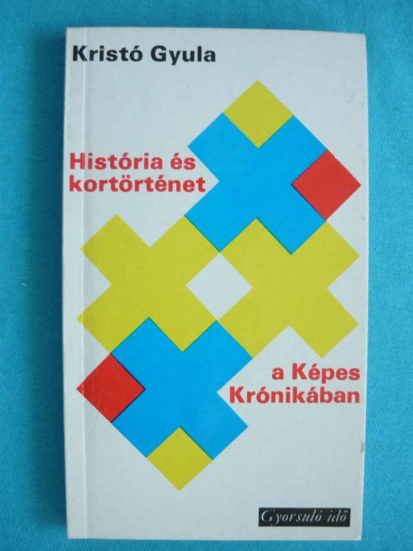 História és kortörténet a Képes Krónikában