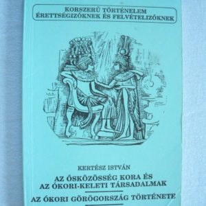 Az ősközösség kora és az ókori-keleti társadalmak / Az ókori Görögország története / Az ókori Róma története