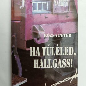 Ha túléled, hallgass!