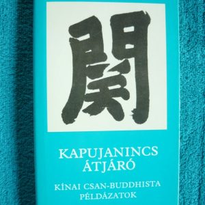 Kapujanincs átjáró – Kínai Csan-buddhista példázatok