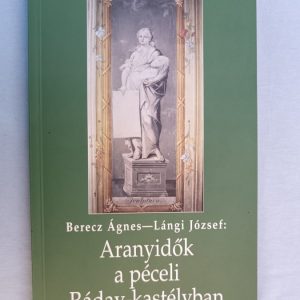 Aranyidők a péceli Ráday-kastélyban