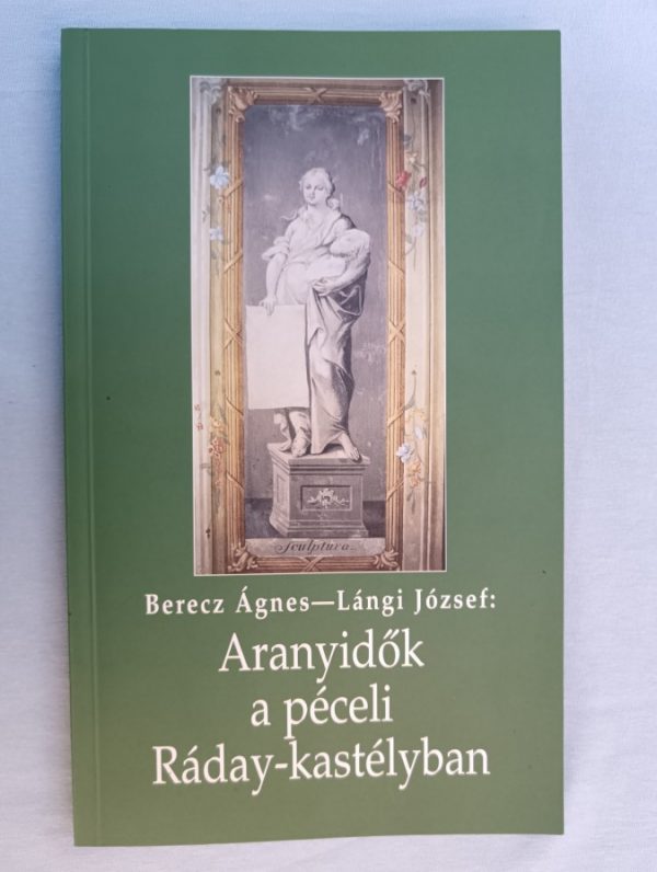 Aranyidők a péceli Ráday-kastélyban