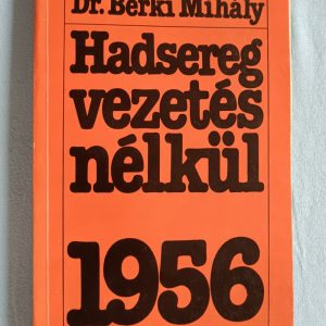 Hadsereg vezetés nélkül – 1956